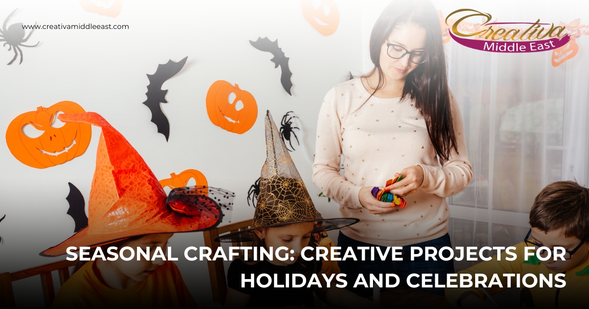 Seasonal Crafting: Creative Projects for Holidays and Celebrations